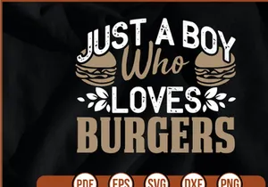 Just A Boy Who Loves Burgers