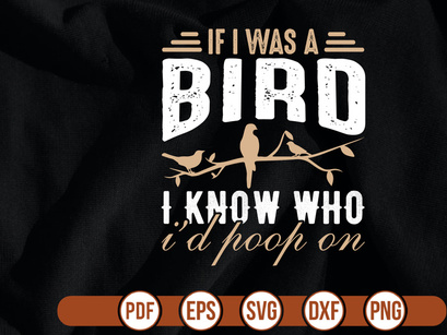 if i was a bird i know who id poop on