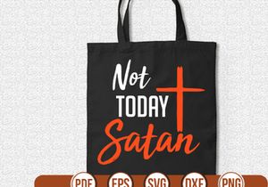 Not Today Satan t shirt Design