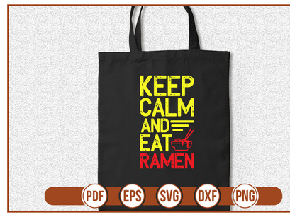 Keep Calm And Eat Ramen