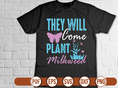 they will come plant milkweed t shirt Design