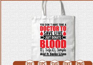 You Dont Have Tobe A Doctor To Save Live Just Donate Blood Its Safeits Simple And It Saves Lives