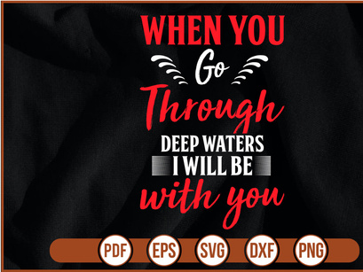 When You Go Through Deep Waters I Will Be with you