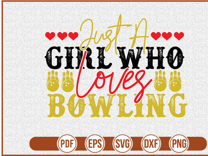 Just A Girl Who Loves Bowling