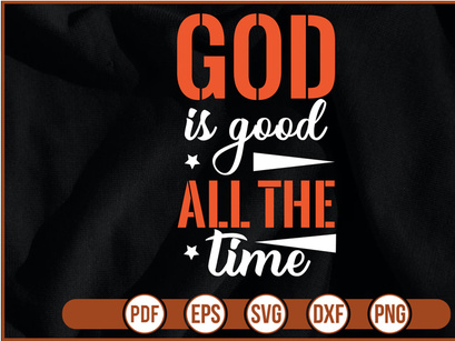 GOD is GOOD ALL the TIME t shirt Design