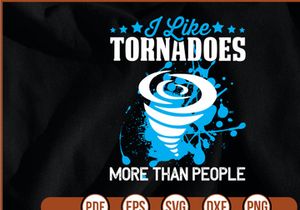 I Like Tornadoes More Than People