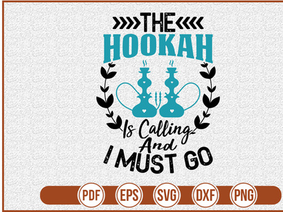 The Hookah Is Calling And I Must Go