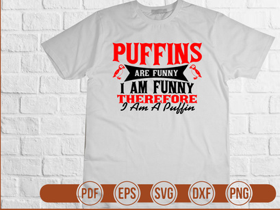Puffins Are Funny I Am Funny Therefore I Am A Puffin