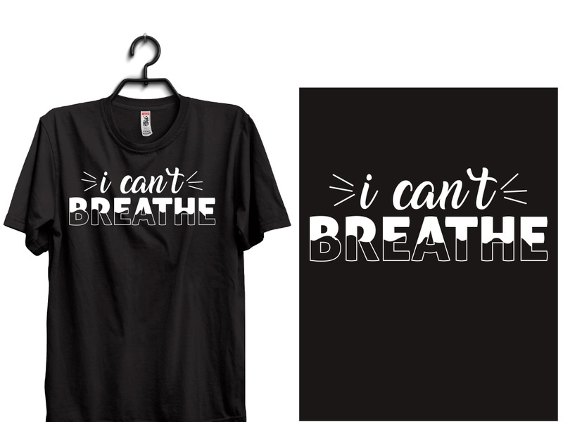i can`t breathe typography t shirt design
