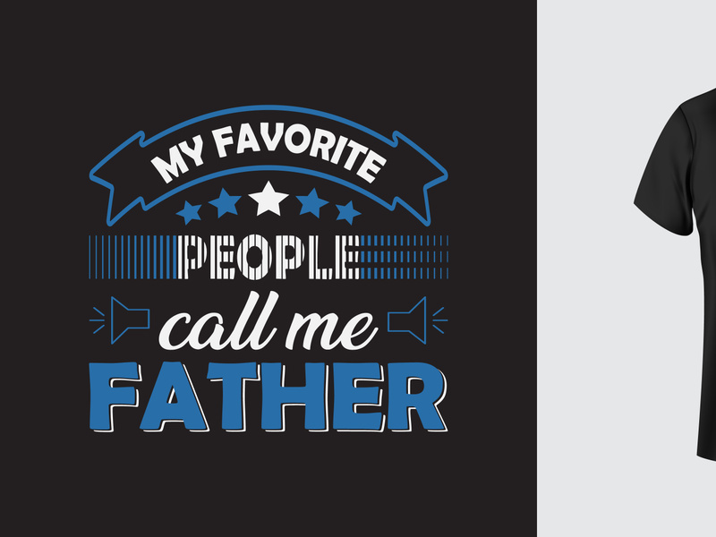 My favorite people call me father. Father vector t-shirt design for father lover.