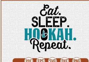 Eat Sleep Hookah Repeat
