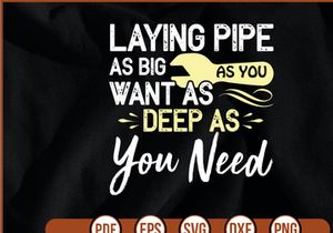 laying pipe as big as you want as deep as you need