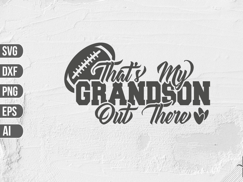 That's My Grandson Out There SVG