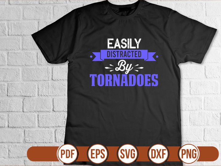 easily distracted by tornadoes