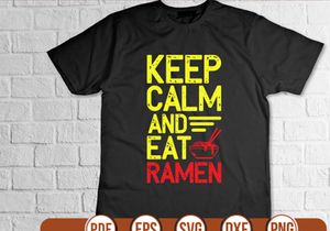 Keep Calm And Eat Ramen