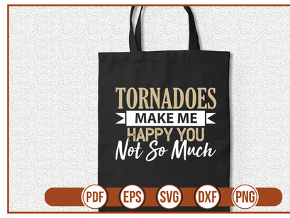 Tornadoes Make Me Happy You Not So Much