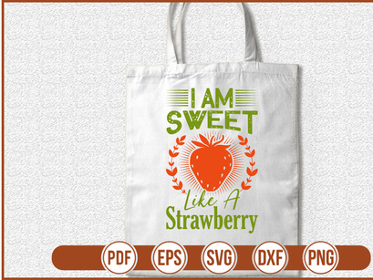 I Am Sweet Like A Strawberry