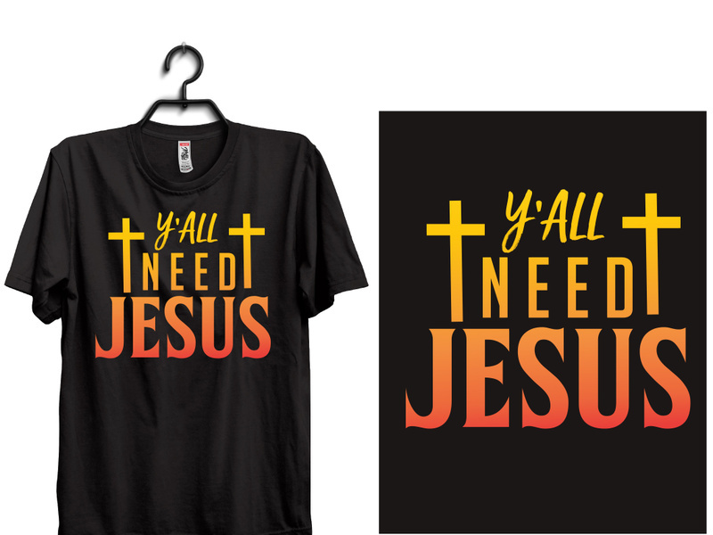 Y'all Need Jesus. christian graphic t shirt design