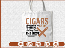 Cigars Solve Most Of My Problems Whiskey Does The Rest
