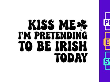 Kiss Me, I'm Pretending To Be Irish Today preview picture