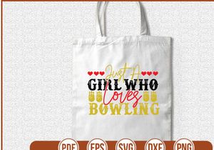 Just A Girl Who Loves Bowling