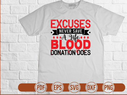 Excuses Never Save A Life Blood Donation Does
