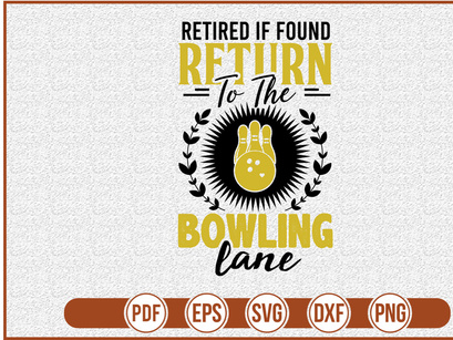Retired If Found Return To The Bowling Lane