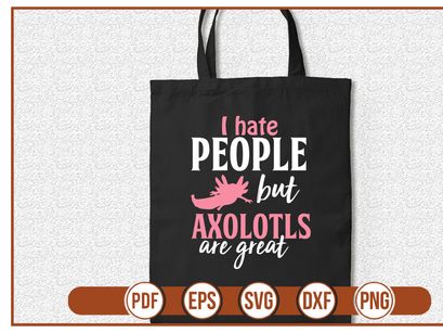 I hate people but Axolotls are great