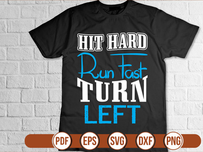 hit hard run fast turn left t shirt Design