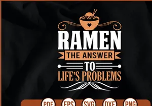 Ramen The Answer To Lifes Problems