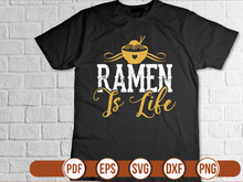 Ramen Is Life