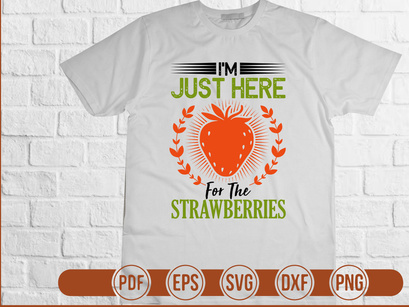 Im Just Here For The Strawberries