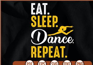 eat. sleep. dance. repeat t shirt Design