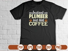 Instant Plumber Just Add Coffee