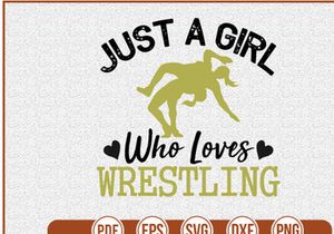 Just A girl Who Loves Wrestling
