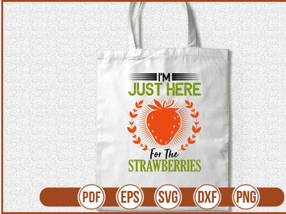 Im Just Here For The Strawberries