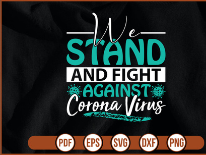 We Stand And Fight Against Corona Virus-