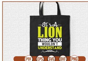 Its A Lion Thing You Wouldnt Understand