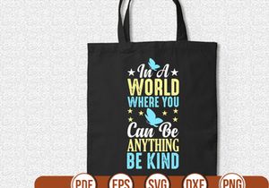 in a world where you can be anything be kind t shirt Design