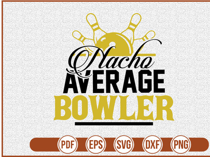 Nacho Average Bowler