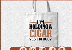 Im Holding A Cigar Yes Im Busy