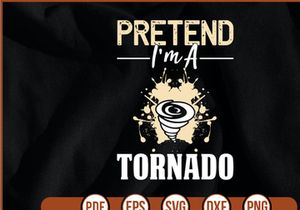 Pretend Im a Tornado