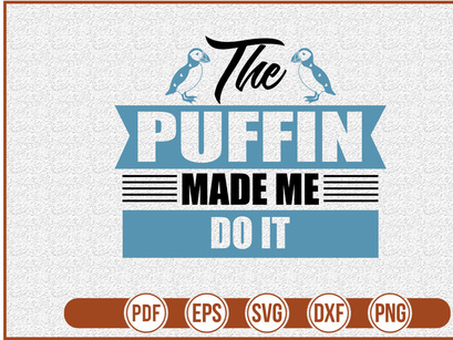The Puffin Made Me Do It