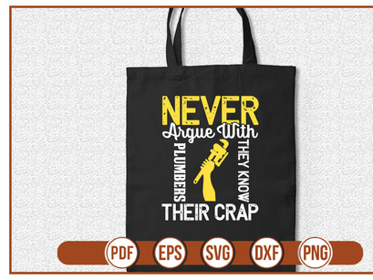 Never Argue With Plumbers They Know Their Crap