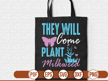 they will come plant milkweed t shirt Design