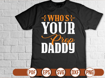 who`s your prop daddy t shirt Design preview picture