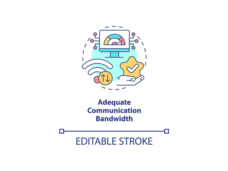 Adequate communication bandwidth concept icon