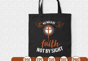 We Walk by Faith Not by Sight t shirt Design