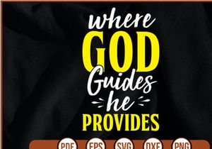 Where God Guides He Provides t shirt Design