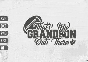 That's My Grandson Out There SVG